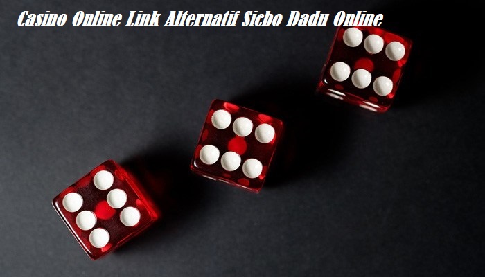 Casino Online Link Alternatif Sicbo Dadu Online